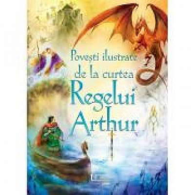 Coperta cărții Povesti ilustrate de la curtea Regelui Arthur