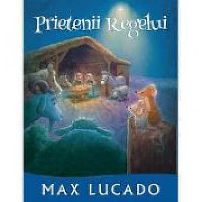 Coperta cărții Prietenii Regelui. Seria Promisiuni implinite de Max  Lucado