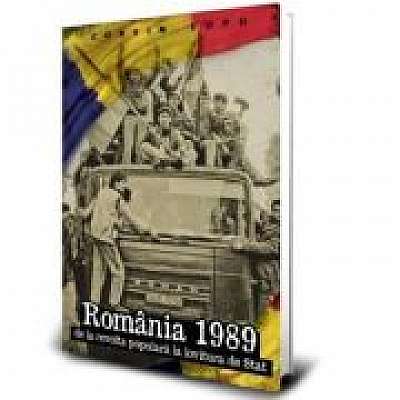 Romania 1989 - de la revolta populara la lovitura de Stat