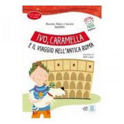 Coperta cărții Ivo, Caramella e il viaggio nell’antica Roma, libro + audio online