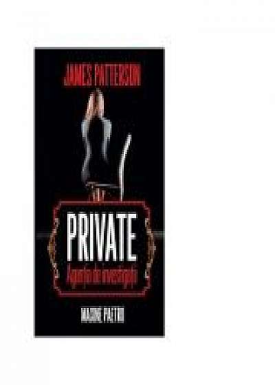 Private. Agentia de investigatii - James Patterson, Maxine Paetro
