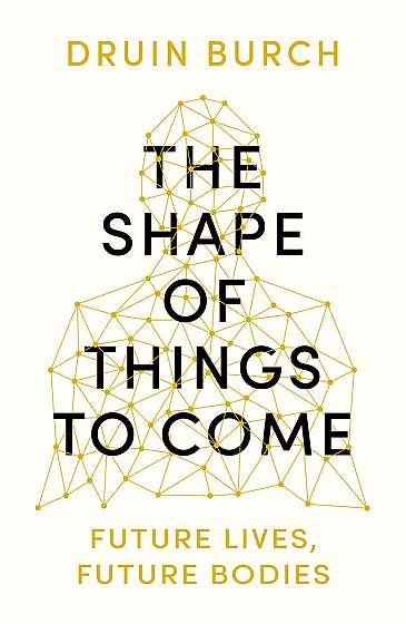 The Shape of Things to Come