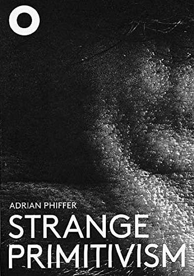 Adrian Phiffer - Strange primitivism