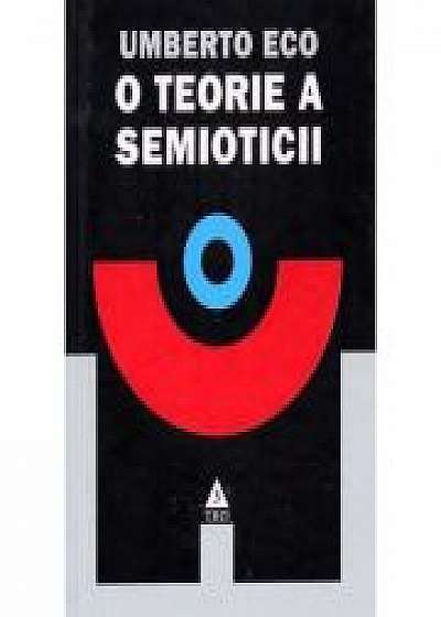 O teorie a semioticii - Umberto Eco. Traducere de Cezar Radu