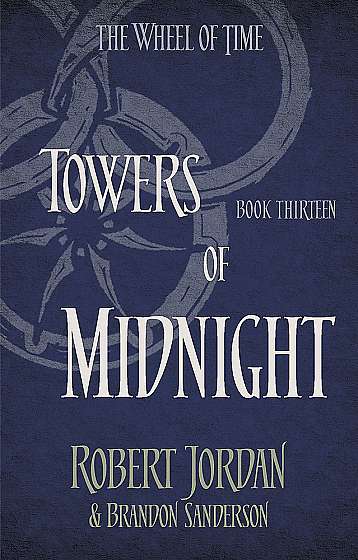 Towers of Midnight - The Wheel of Time, Book 13