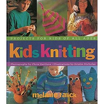 Kids Knitting - Projects for Kids of All Ages