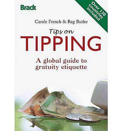 Coperta cărții Tips on Tipping: A Global Guide to Gratuity Etiquette