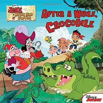 After a While, Crocodile - Jake and the Never Land Pirates