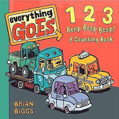 Everything Goes: 123 Beep Beep Beep! A Counting Book