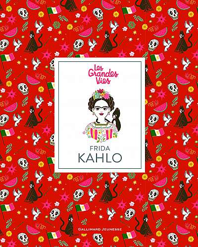 Les grandes vies: Frida Kahlo