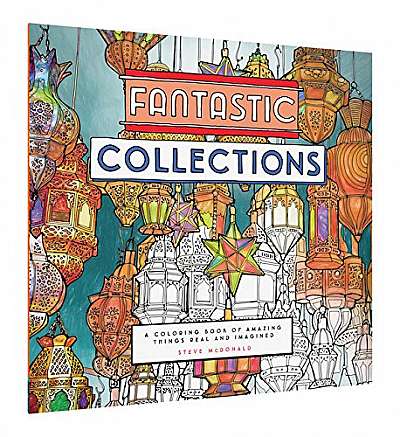 Fantastic Collections - A Coloring Book of Amazing Things Real and Imagined