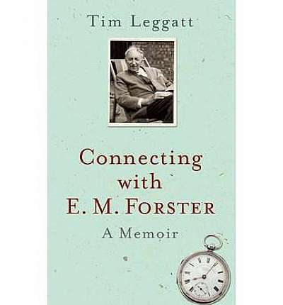 Connecting with E.M. Forster: A Memoir