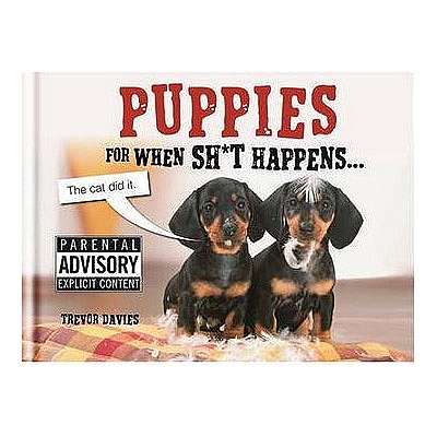 Puppies For When Sh*t Happens