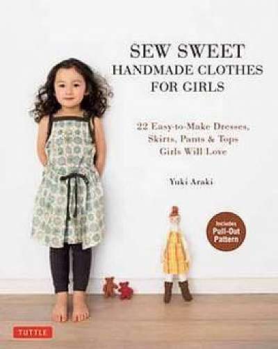 Sew Sweet Handmade Clothes for Girls