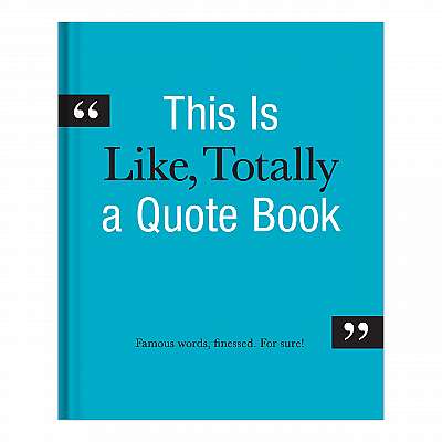 Coperta cărții This is Like, Totally a Quote Book