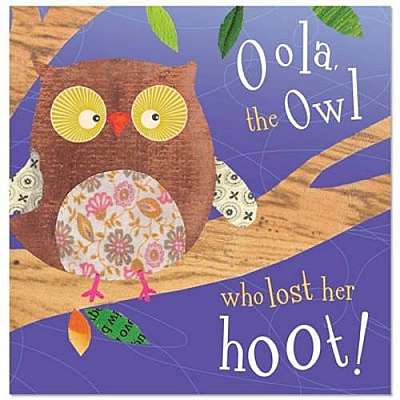 Oola The Owl Who Lost Her Hoot