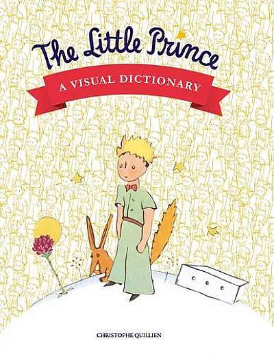 The Little Prince - A Visual Dictionary