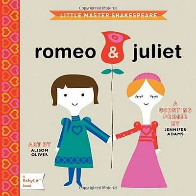 Little Master Shakespeare: Romeo & Juliet. A BabyLit Counting Primer