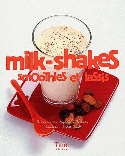 Milk-shakes, smoothies et lassis