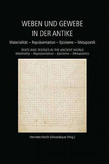 Coperta cărții Weben und Gewebe in der Antike / Texts and Textiles in the Ancient World