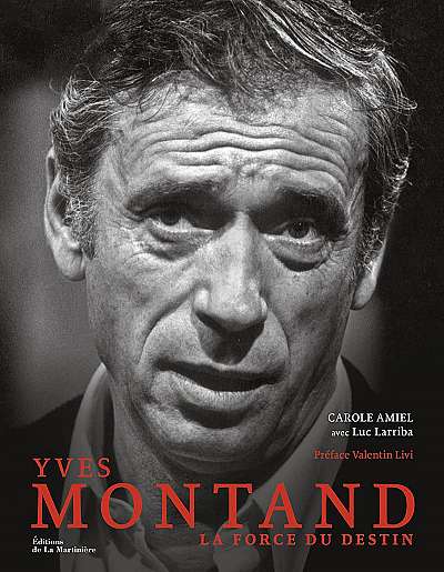 Yves Montand: La force du destin
