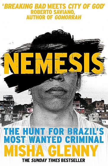 Nemesis : The Hunt for Brazil's Most Wanted Criminal