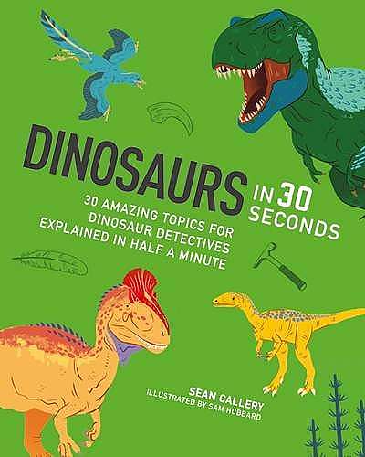 Dinosaurs in 30 Seconds
