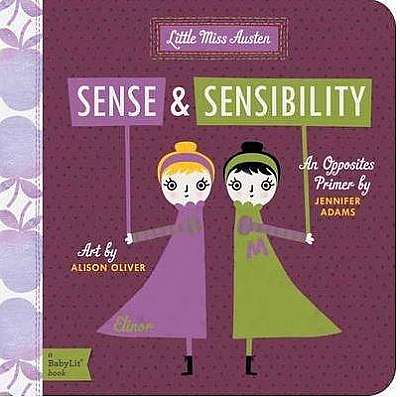 Little Miss Austen: Sense and Sensibility. A Babylit Opposites Primer