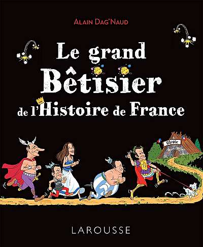 Le grand Betisier de l'Histoire de France
