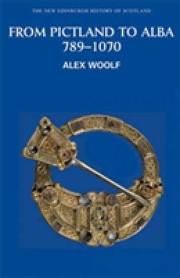 Coperta cărții From Pictland to Alba, 789-1070 de Alex Woolf