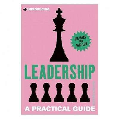 Introducing Leadership : A Practical Guide