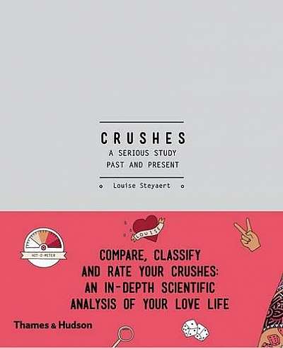 Crushes - A Serious Study, Past and Present