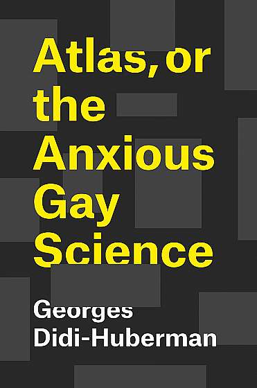 Atlas, or the Anxious Gay Science
