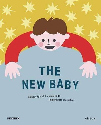 The New Baby: An Activity Book for Soon-to-be Big Brothers and Sister