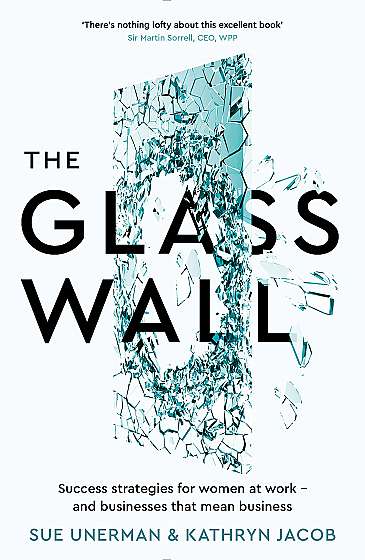 The Glass Wall: Success strategies for women at work  and businesses that mean business