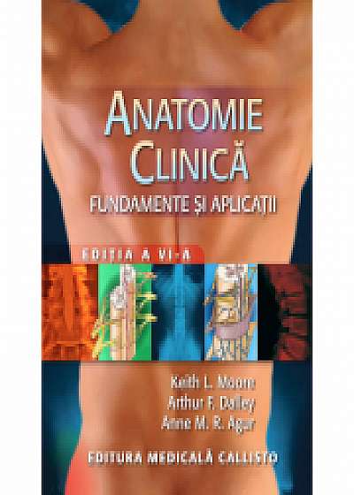 Anatomie clinica - fundamente si aplicatii, editia a VI-a