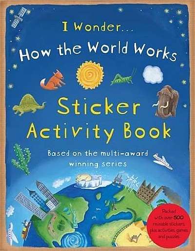 I Wonder - How the World Works - Sticker Activity Book