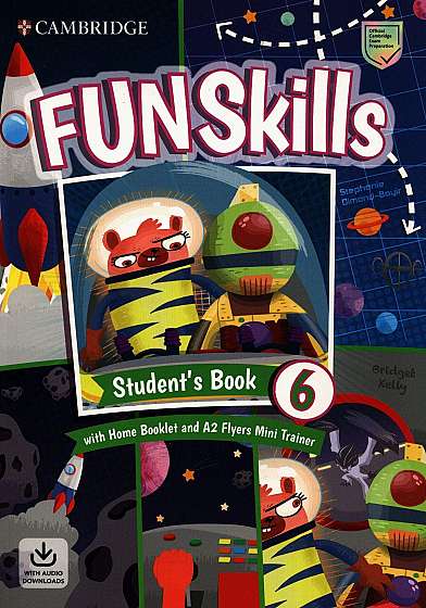 Fun Skills Level 6/Flyers Student's Book with Home Booklet and Mini Trainer