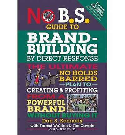 No B.S. Brand-Building by Direct-Response