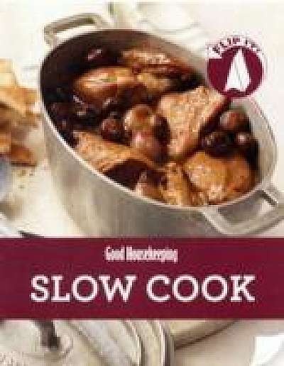 Slow Cook: The Stand-alone Flip It! Book for Fuss-free Cooking