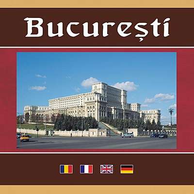Bucuresti / Bucarest / Bucharest / Bukarest