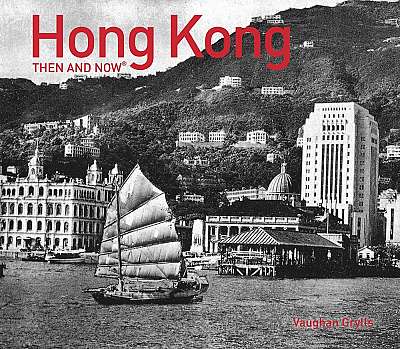 Hong Kong Then and Now