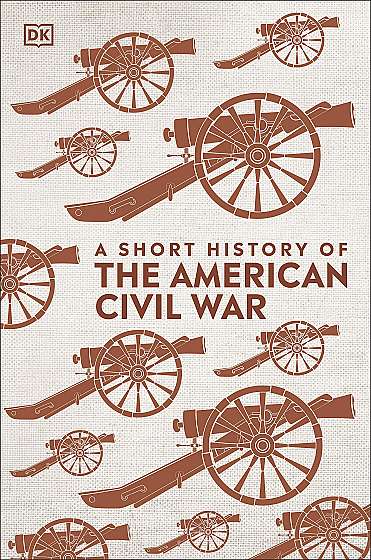 A Short History of The American Civil War