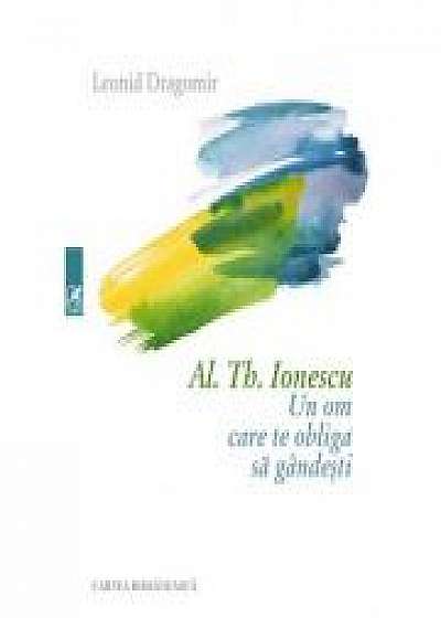 Coperta cărții Al. Th. Ionescu – Un om care te obliga sa gandesti
