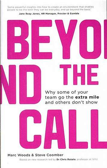 Beyond The Call: Why Some of Your Team Go the Extra Mile and Others Don't Show