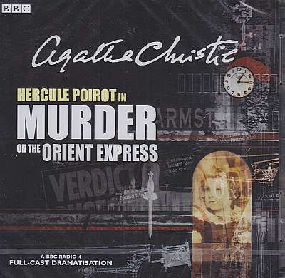 Murder On The Orient Express: A BBC Radio 4 Full-Cast Dramatisation - Audiobook