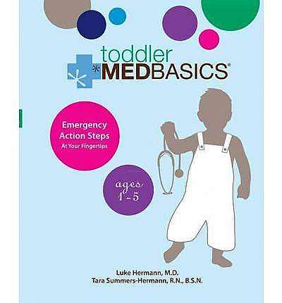 Coperta cărții Toddler Medbasics: Emergency Action Steps at Your Fingertips: Ages 1-5 de Luke Hermann