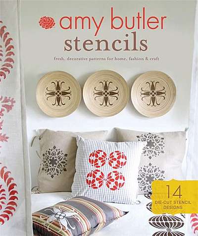 Amy Butler Stencils: Fresh, Decorative Patterns for Home, Fashion & Craft