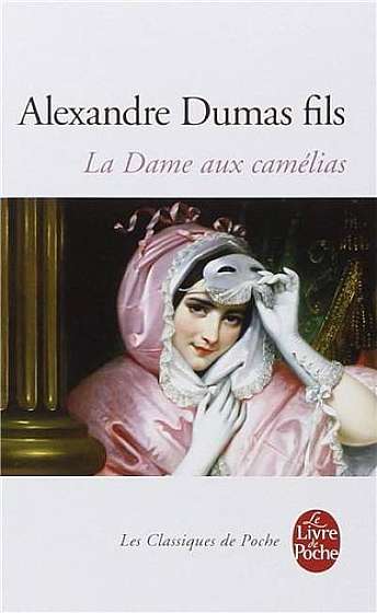 La Dame Aux Camelias: Le Roman, Le Drame, LA Traviata