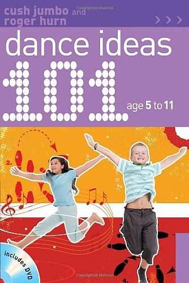 101 Dance Ideas Age 5-11